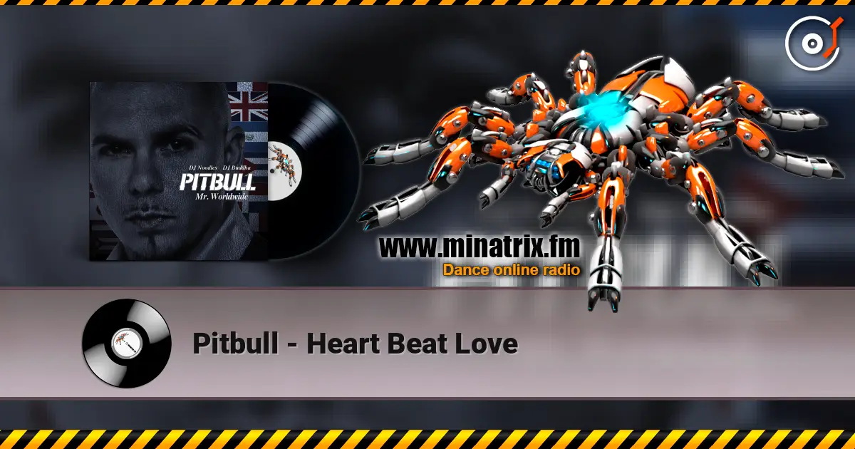 Pitbull - Heart Beat Love online in hoher Qualität hören | Minatrix.FM