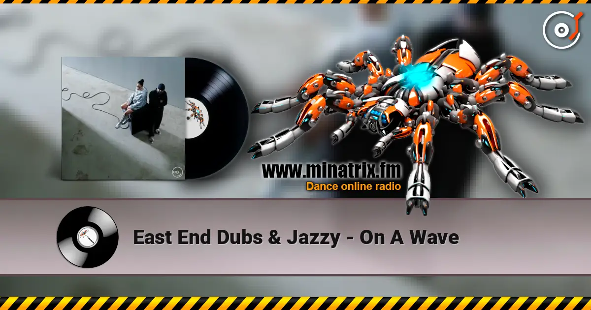 East End Dubs & Jazzy - On A Wave online in hoher Qualität hören | Minatrix.FM