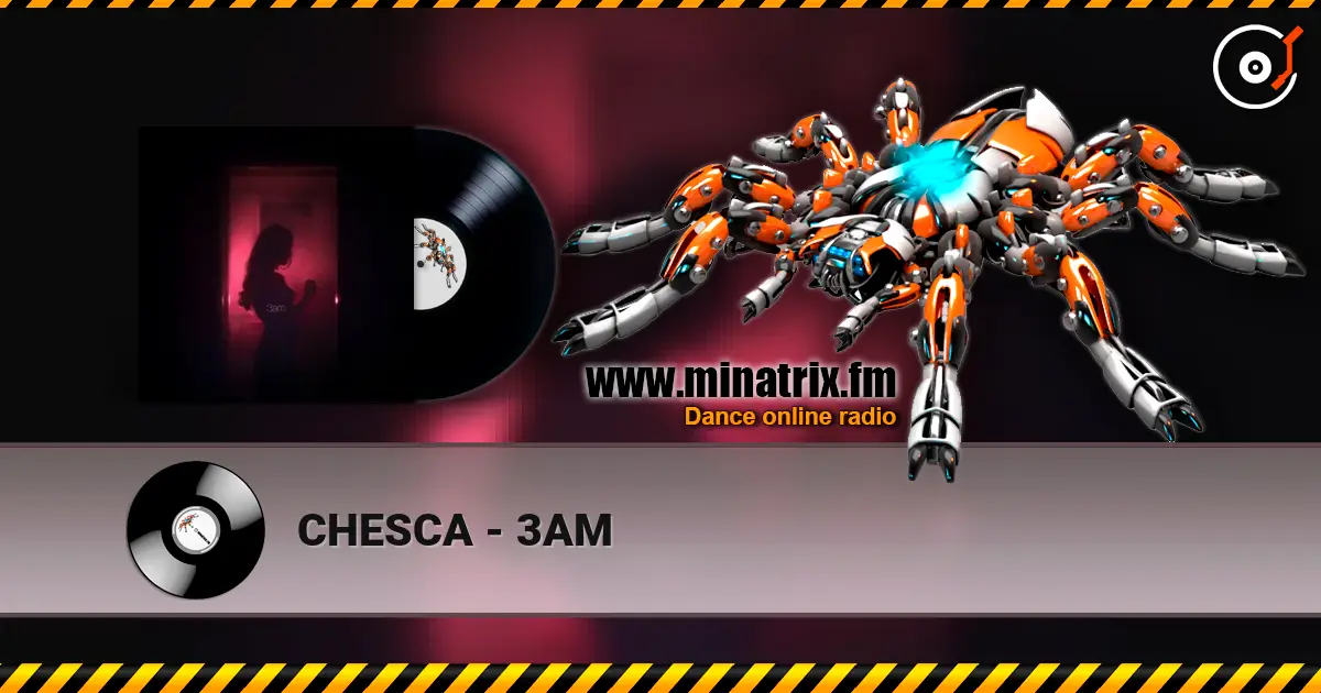 CHESCA - 3AM online in hoher Qualität hören | Minatrix.FM