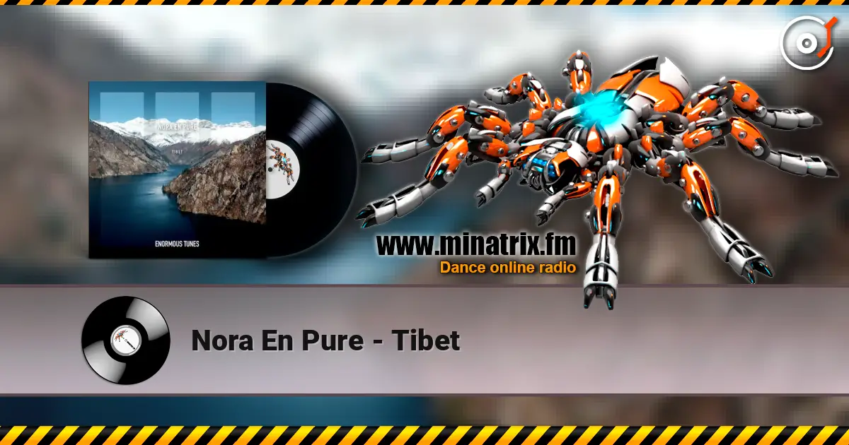 Nora En Pure - Tibet online in hoher Qualität hören | Minatrix.FM