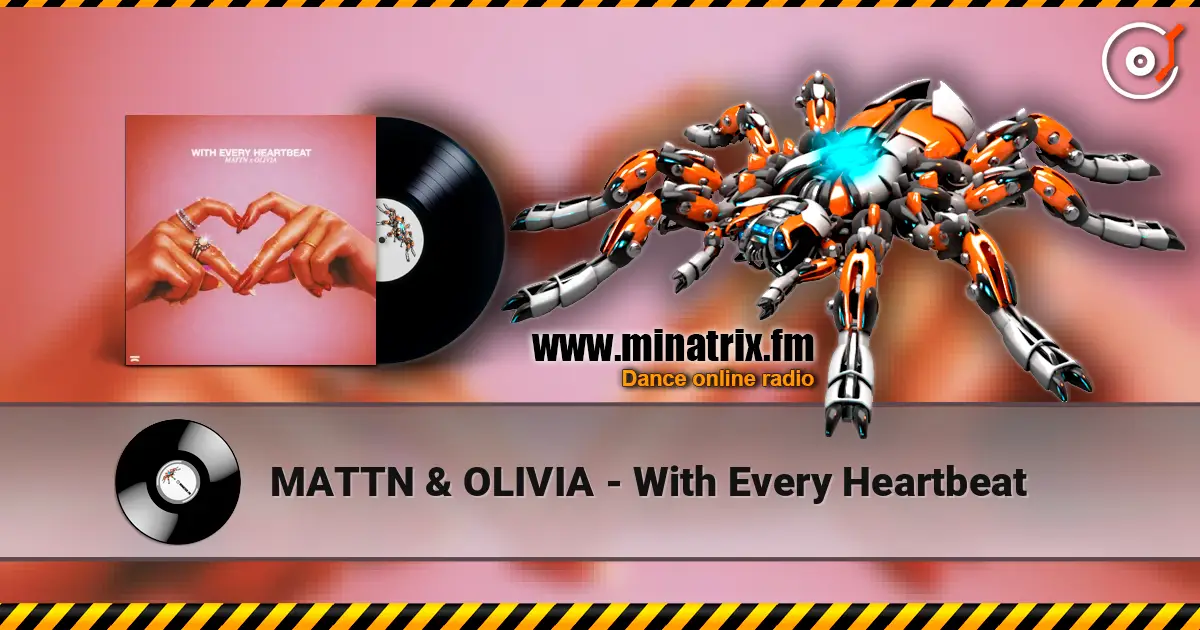 MATTN & OLIVIA - With Every Heartbeat online in hoher Qualität hören | Minatrix.FM