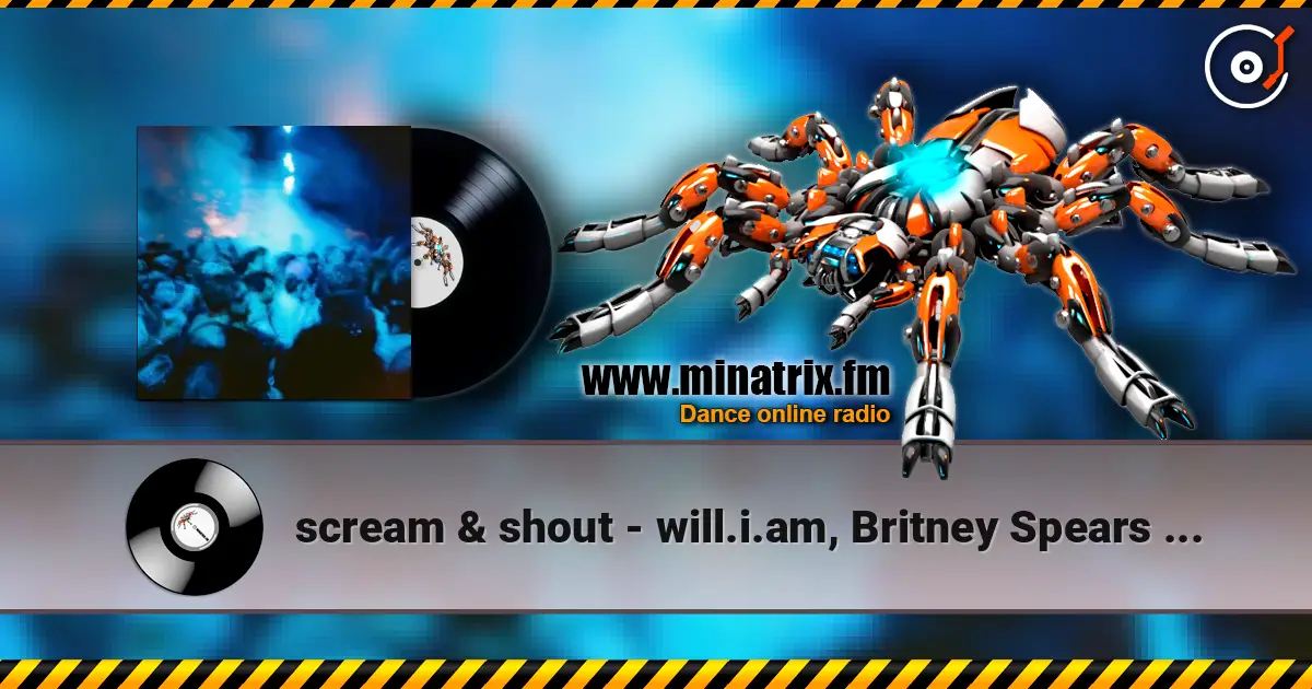 scream & shout - will.i.am, Britney Spears (Gravagerz REMIX) online in hoher Qualität hören | Minatrix.FM