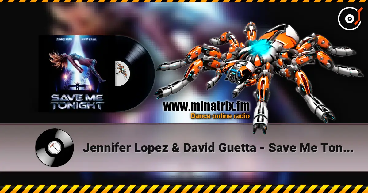 Jennifer Lopez & David Guetta - Save Me Tonight online in hoher Qualität hören | Minatrix.FM