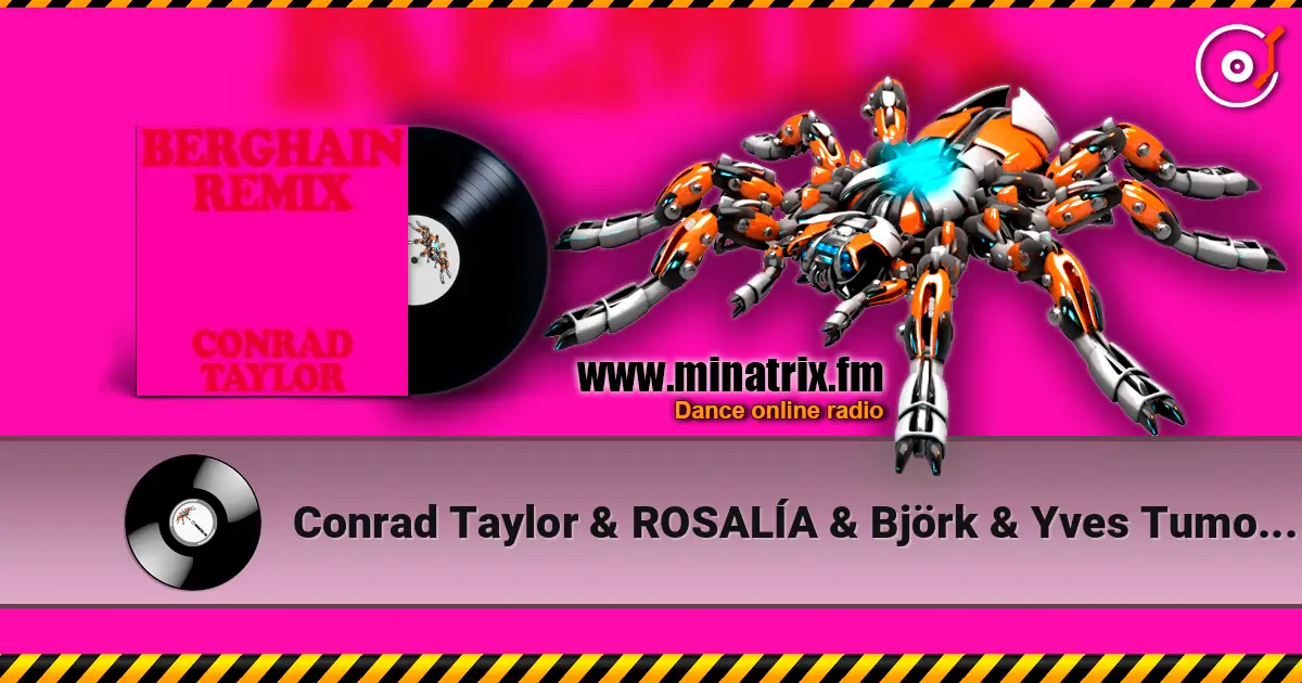 Conrad Taylor & ROSALÍA & Björk & Yves Tumor - Berghain online in hoher Qualität hören | Minatrix.FM