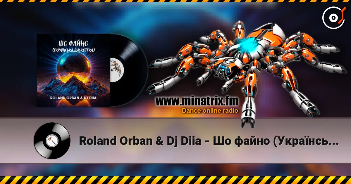Roland Orban & Dj Diia - Шо файно (Українська дискотека) online in hoher Qualität hören | Minatrix.FM