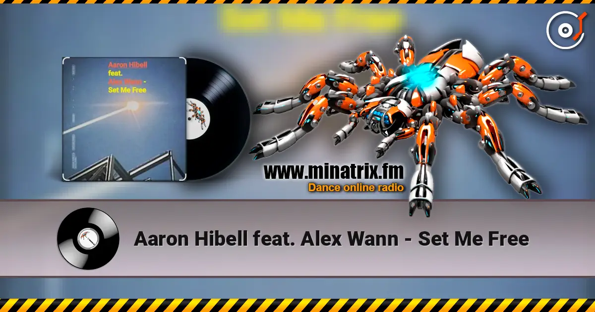 Aaron Hibell feat. Alex Wann - Set Me Free online in hoher Qualität hören | Minatrix.FM