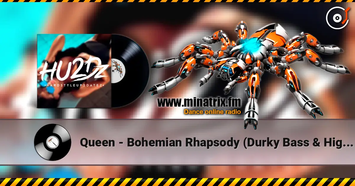 Queen - Bohemian Rhapsody (Durky Bass & High Resistance Hardstyle Remix) online in hoher Qualität hören | Minatrix.FM