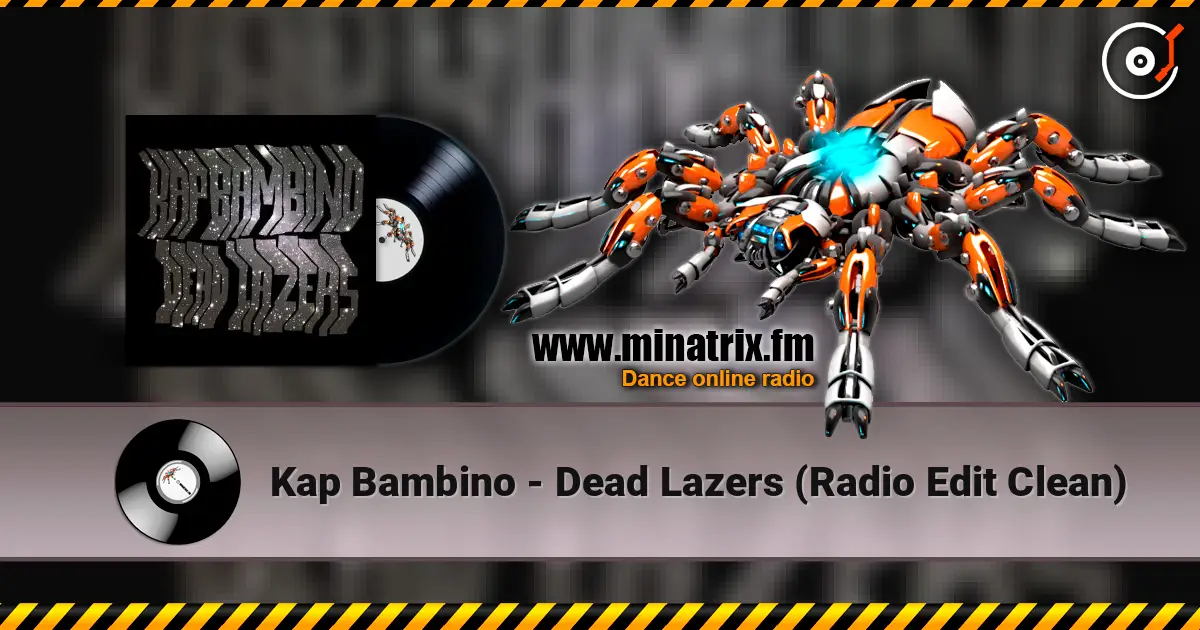 Kap Bambino - Dead Lazers (Radio Edit Clean) online in hoher Qualität hören | Minatrix.FM