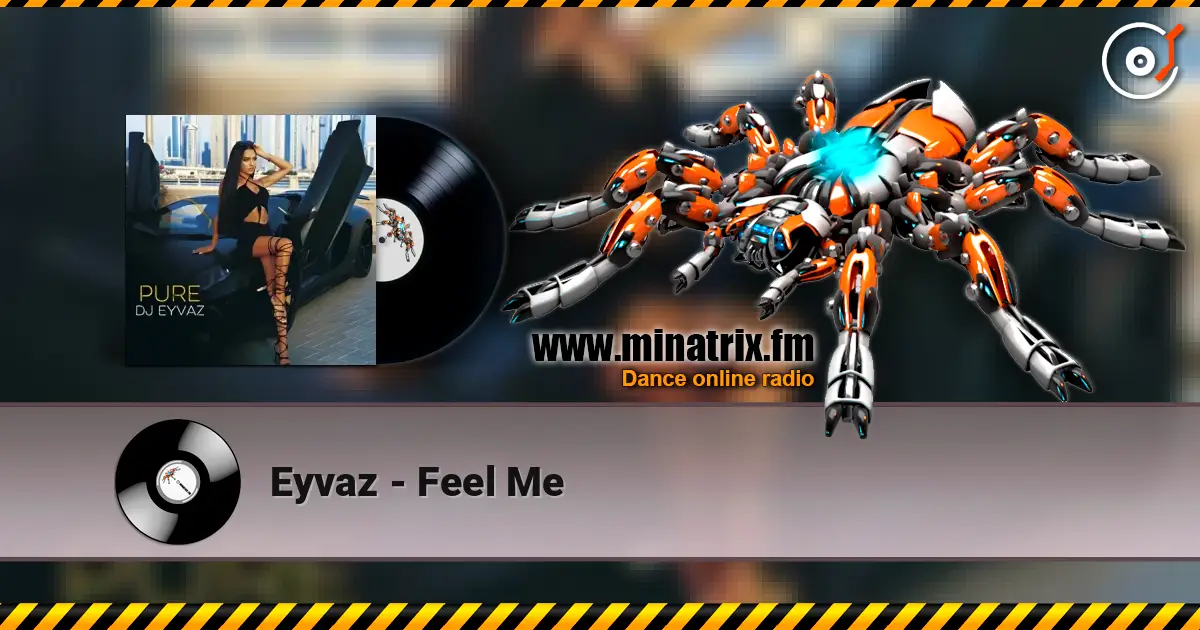 Eyvaz - Feel Me online in hoher Qualität hören | Minatrix.FM