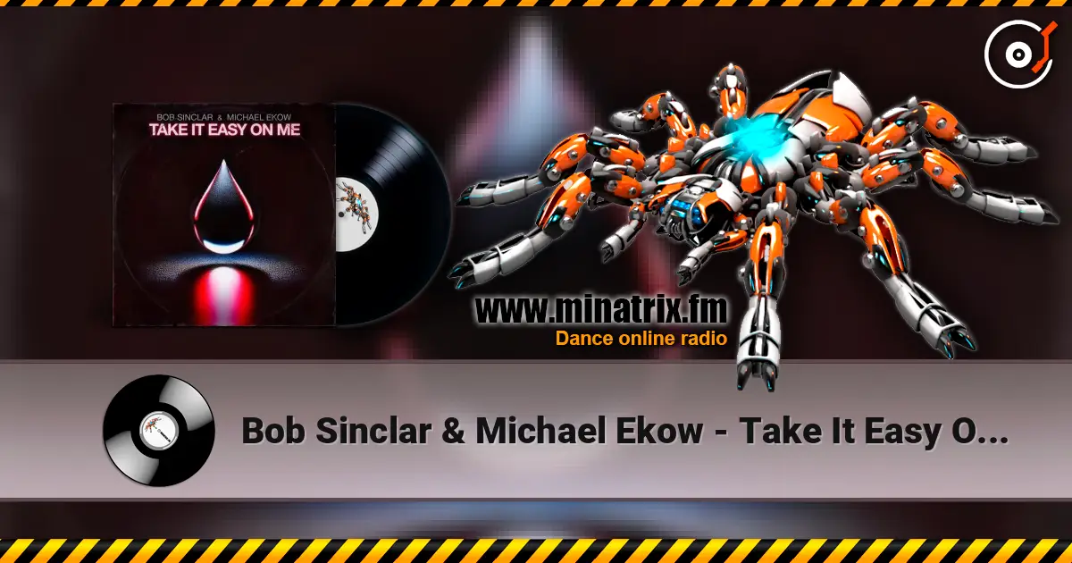 Bob Sinclar & Michael Ekow - Take It Easy On Me (Extended) online in hoher Qualität hören | Minatrix.FM