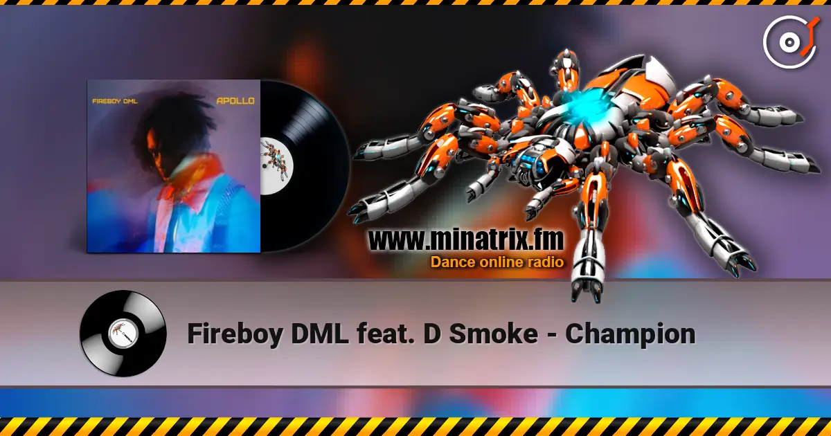 Fireboy DML feat. D Smoke - Champion online in hoher Qualität hören | Minatrix.FM