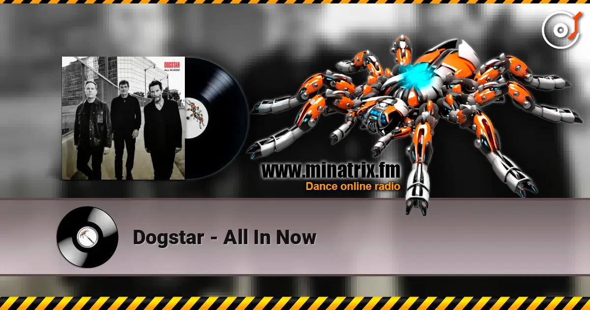 Dogstar - All In Now online in hoher Qualität hören | Minatrix.FM