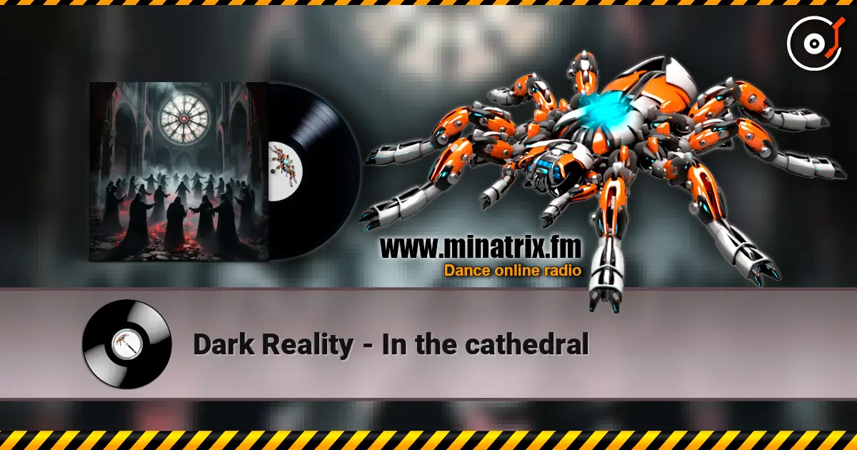 Dark Reality - In the cathedral online in hoher Qualität hören | Minatrix.FM