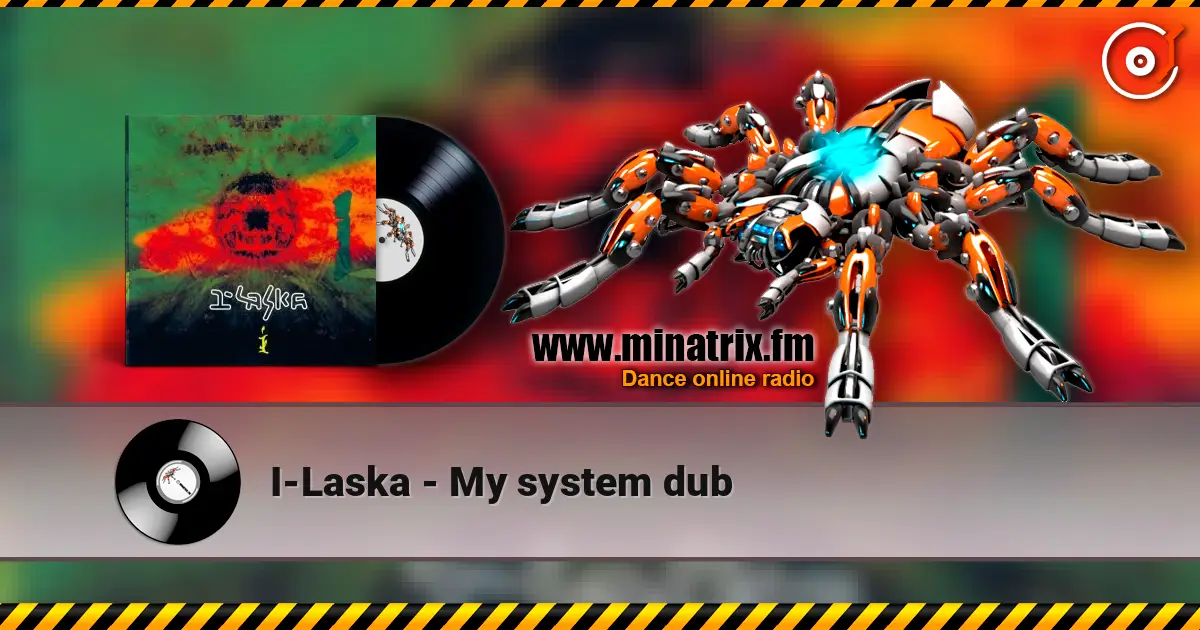 I-Laska - My system dub online in hoher Qualität hören | Minatrix.FM