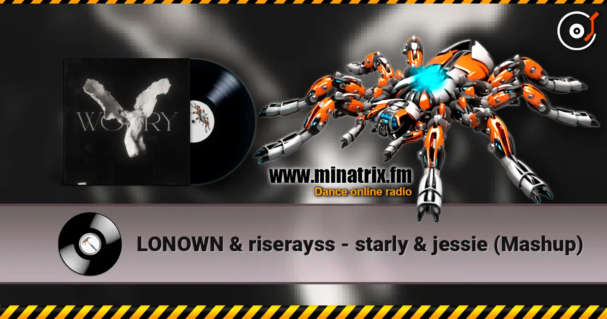 LONOWN & riserayss - starly & jessie (Mashup) online in hoher Qualität hören | Minatrix.FM