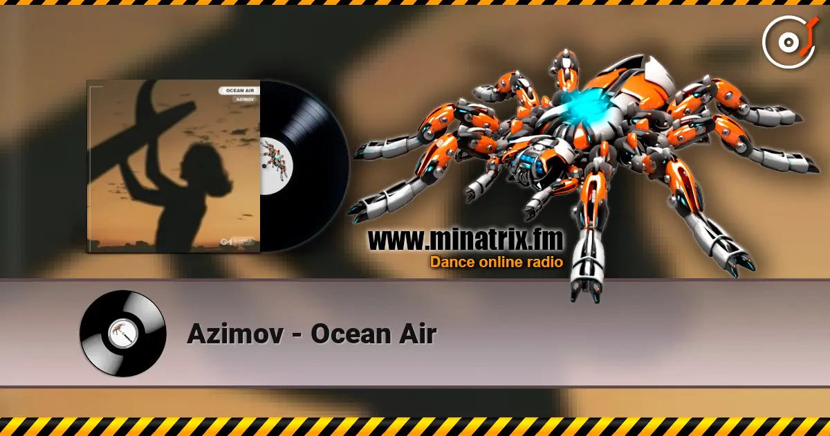 Azimov - Ocean Air online in hoher Qualität hören | Minatrix.FM