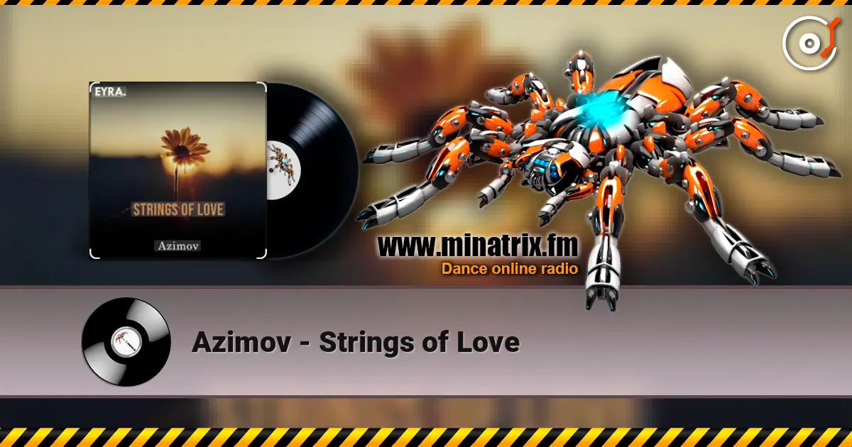Azimov - Strings of Love online in hoher Qualität hören | Minatrix.FM