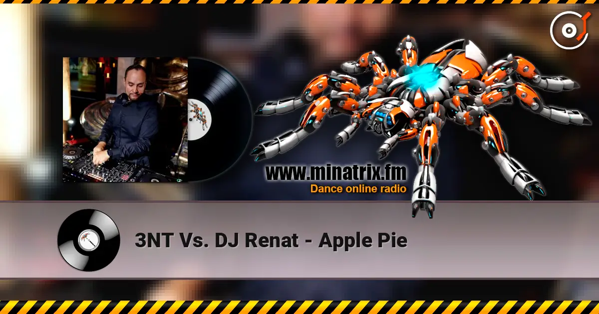 3NT Vs. DJ Renat - Apple Pie online in hoher Qualität hören | Minatrix.FM