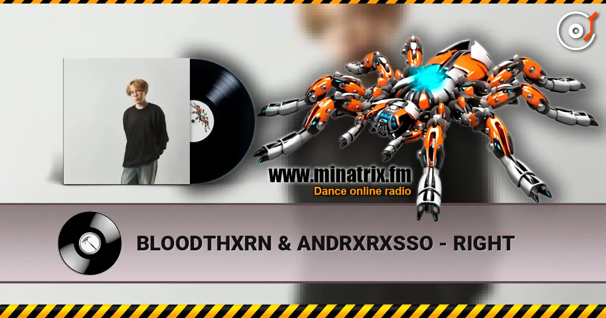 BLOODTHXRN & ANDRXRXSSO - RIGHT online in hoher Qualität hören | Minatrix.FM