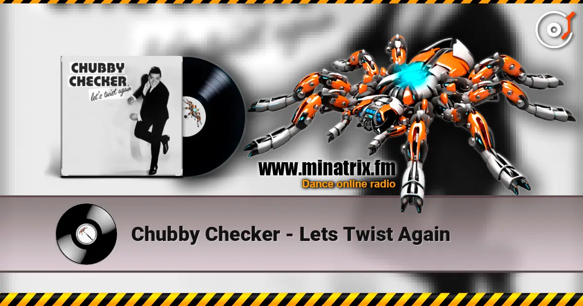 Chubby Checker - Lets Twist Again online in hoher Qualität hören | Minatrix.FM