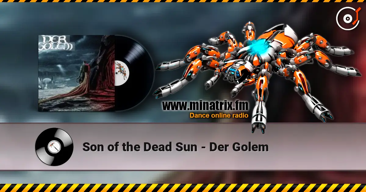 Son of the Dead Sun - Der Golem online in hoher Qualität hören | Minatrix.FM