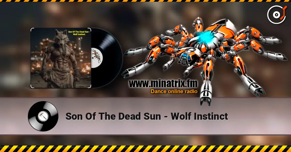Son Of The Dead Sun - Wolf Instinct online in hoher Qualität hören | Minatrix.FM