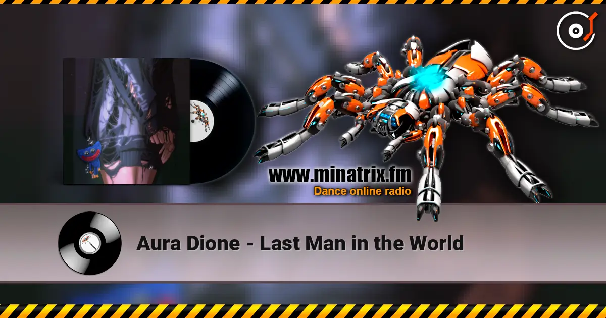 Aura Dione - Last Man in the World online in hoher Qualität hören | Minatrix.FM
