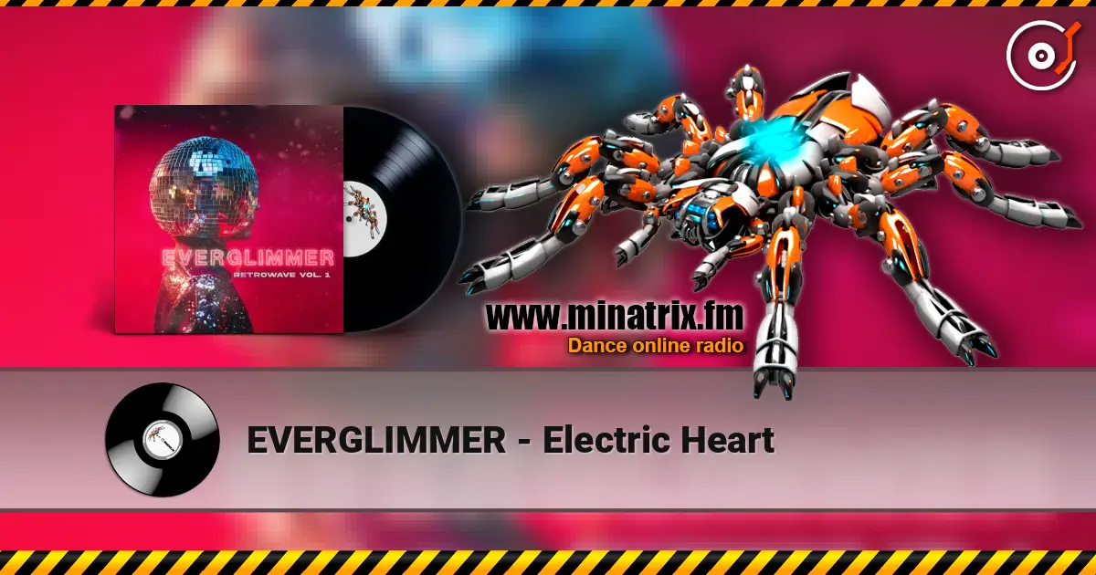 EVERGLIMMER - Electric Heart online in hoher Qualität hören | Minatrix.FM