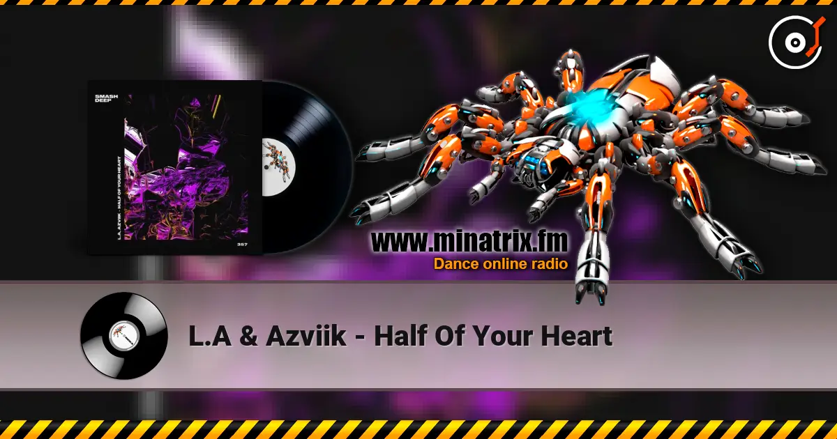 L.A & Azviik - Half Of Your Heart online in hoher Qualität hören | Minatrix.FM