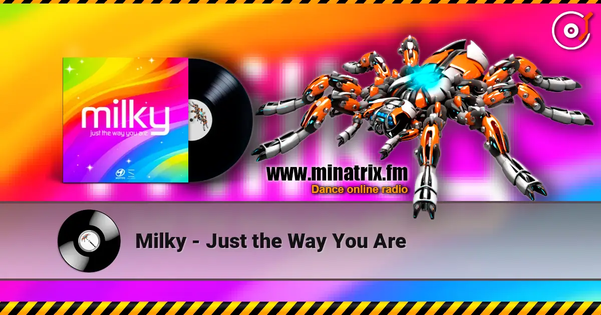 Milky - Just the Way You Are online in hoher Qualität hören | Minatrix.FM