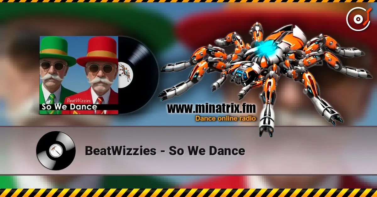 BeatWizzies - So We Dance online in hoher Qualität hören | Minatrix.FM