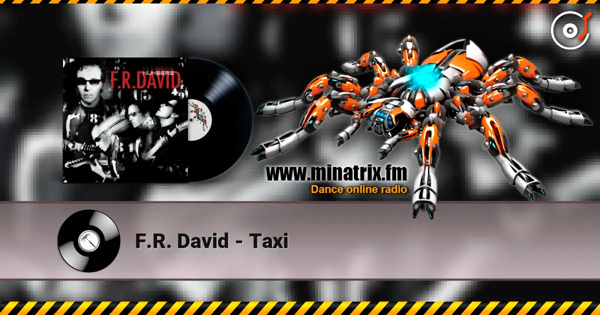 F.R. David - Taxi online in hoher Qualität hören | Minatrix.FM