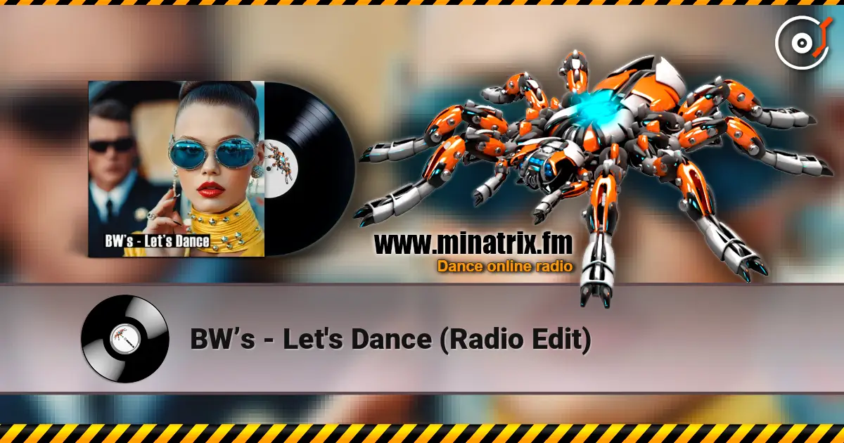 BW’s - Let's Dance (Radio Edit) online in hoher Qualität hören | Minatrix.FM