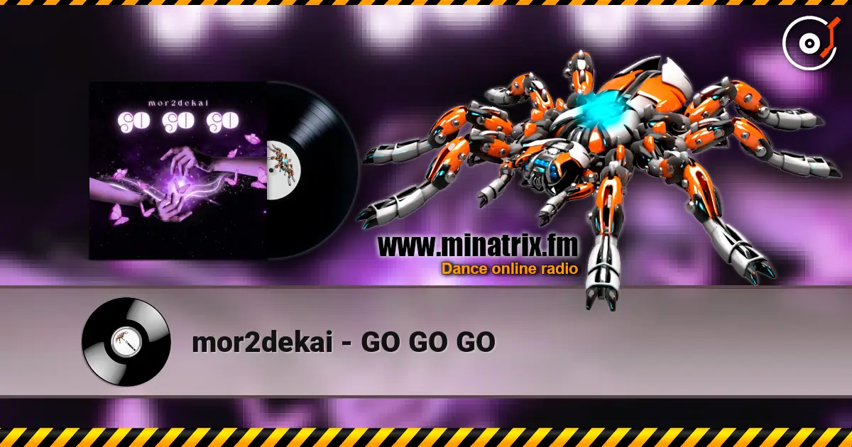 mor2dekai - GO GO GO online in hoher Qualität hören | Minatrix.FM