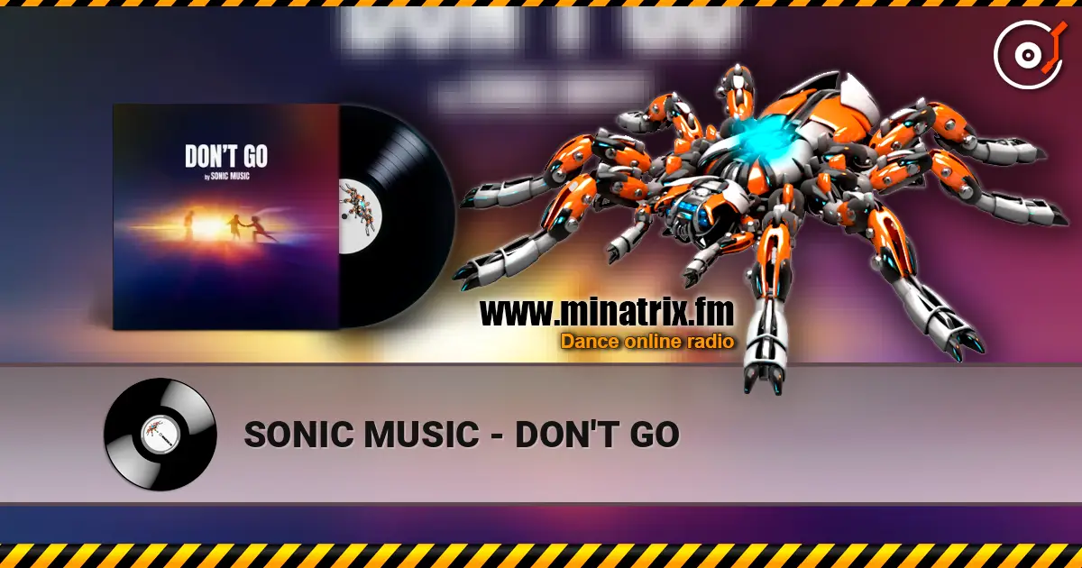 SONIC MUSIC - DON'T GO online in hoher Qualität hören | Minatrix.FM