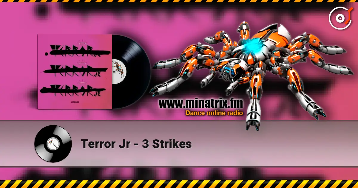 Terror Jr - 3 Strikes online in hoher Qualität hören | Minatrix.FM