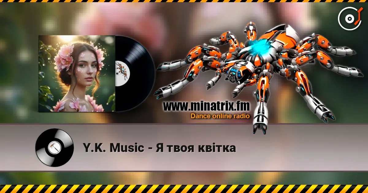 Y.K. Music - Я твоя квітка online in hoher Qualität hören | Minatrix.FM