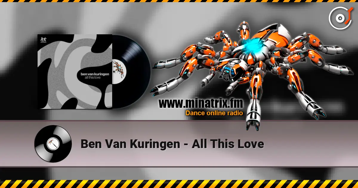 Ben Van Kuringen - All This Love online in hoher Qualität hören | Minatrix.FM