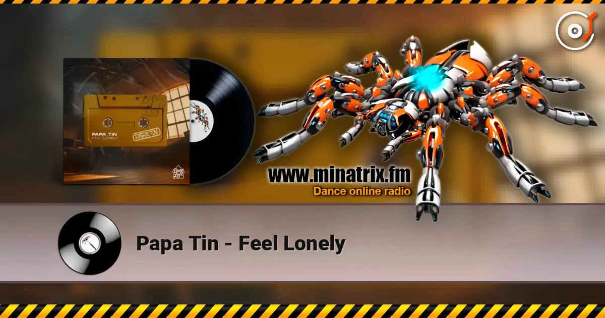 Papa Tin - Feel Lonely online in hoher Qualität hören | Minatrix.FM