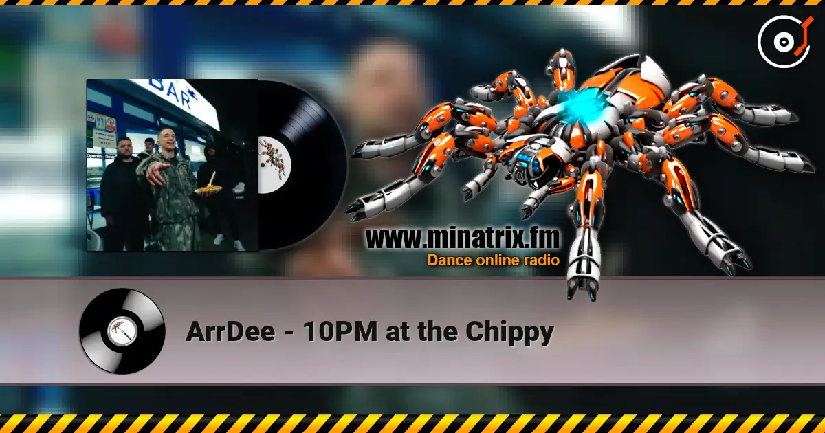 ArrDee - 10PM at the Chippy online in hoher Qualität hören | Minatrix.FM