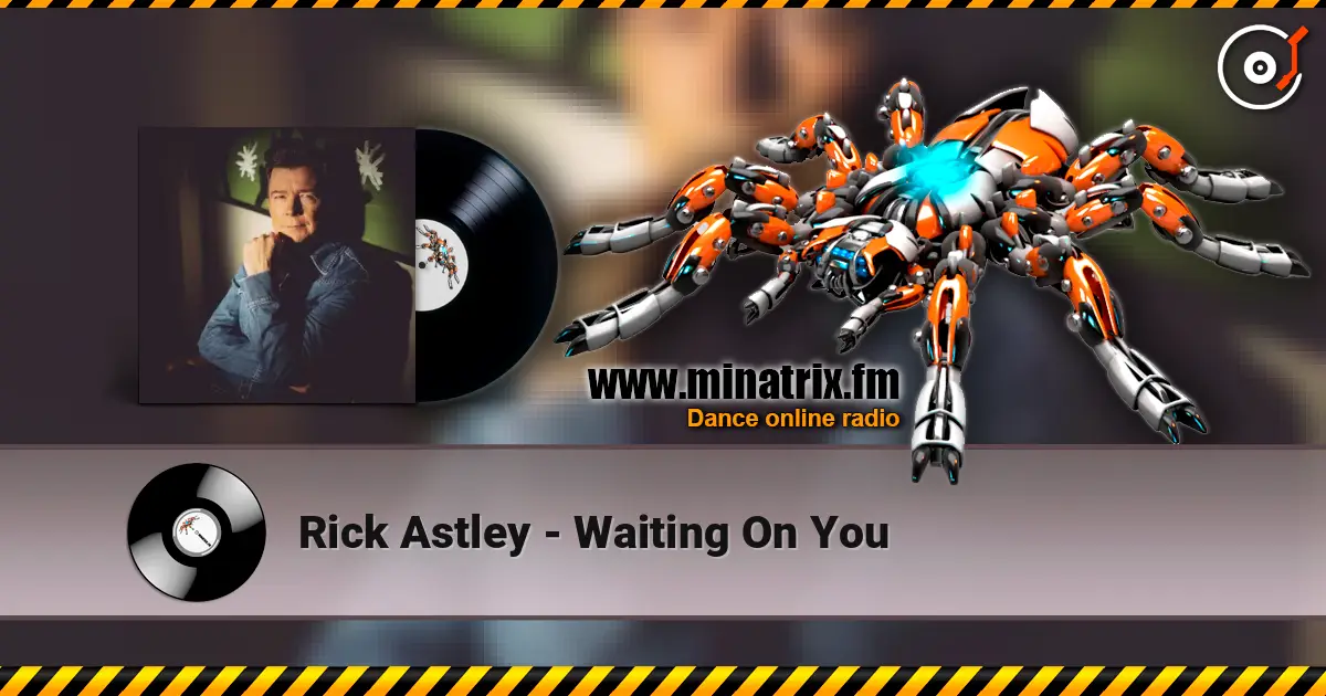 Rick Astley - Waiting On You online in hoher Qualität hören | Minatrix.FM
