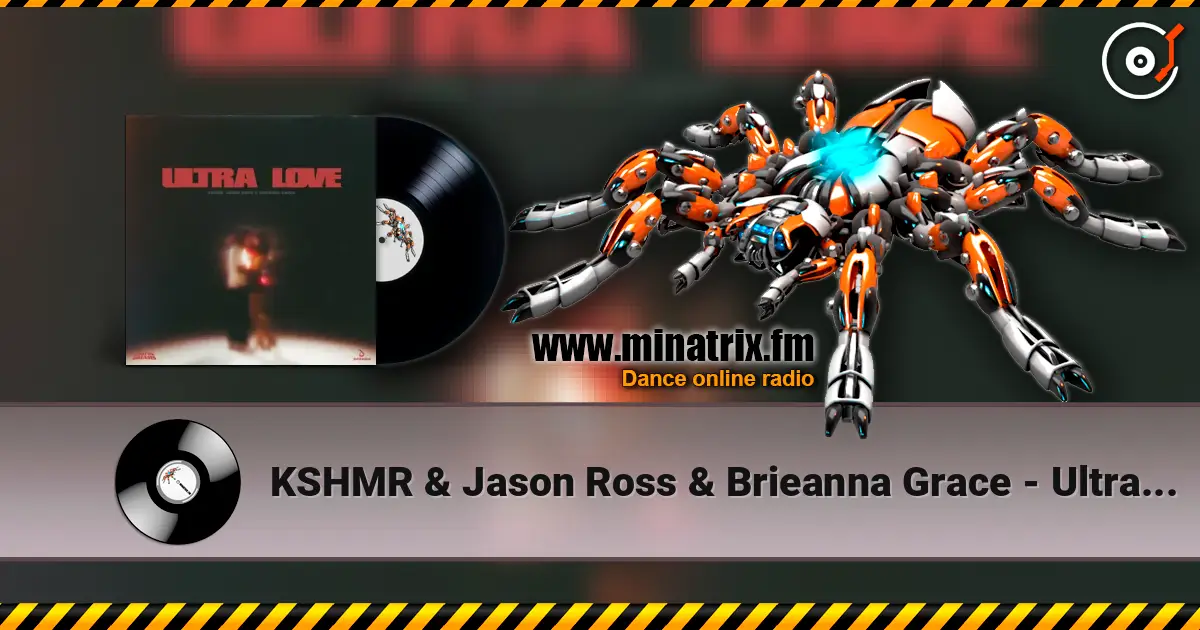 KSHMR & Jason Ross & Brieanna Grace - Ultra Love online in hoher Qualität hören | Minatrix.FM