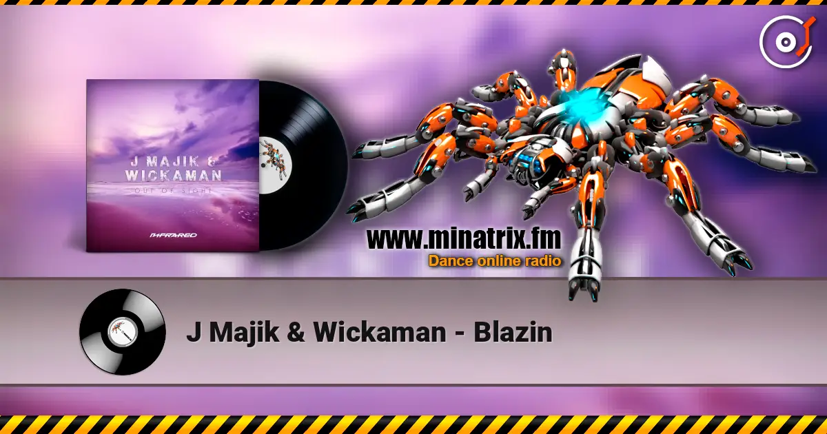 J Majik & Wickaman - Blazin online in hoher Qualität hören | Minatrix.FM