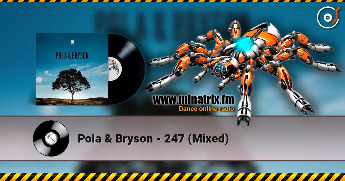 Pola & Bryson - 247 (Mixed) online in hoher Qualität hören | Minatrix.FM