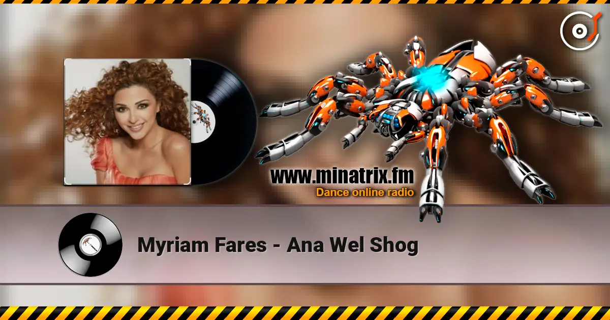 Myriam Fares - Ana Wel Shog online in hoher Qualität hören | Minatrix.FM