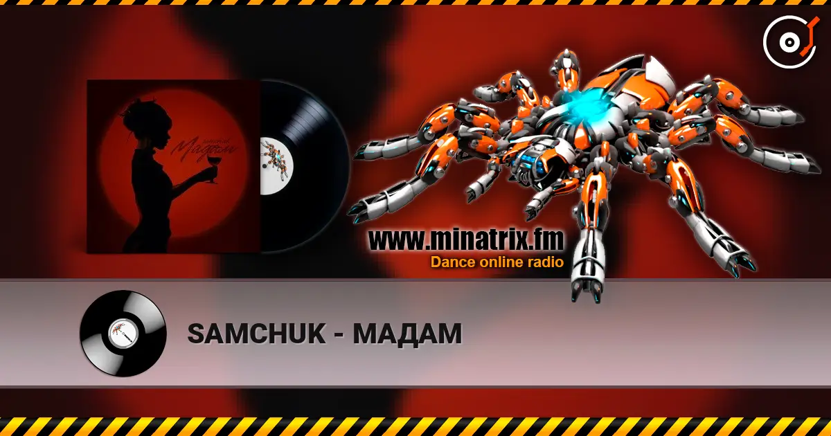 SAMCHUK - МАДАМ online in hoher Qualität hören | Minatrix.FM
