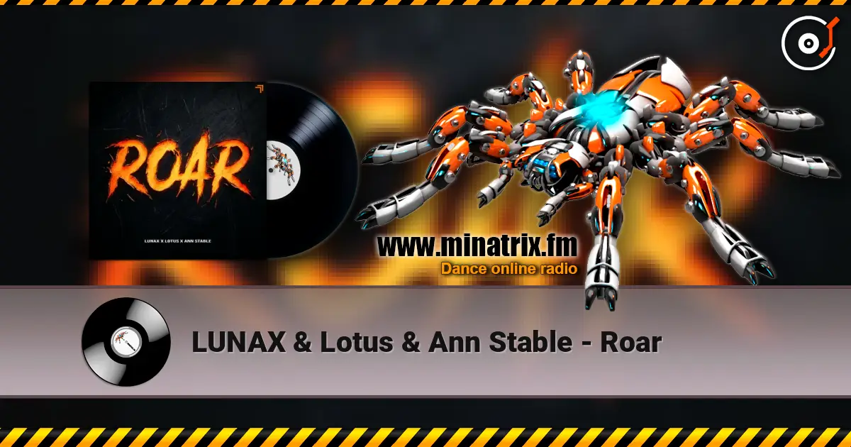 LUNAX & Lotus & Ann Stable - Roar online in hoher Qualität hören | Minatrix.FM