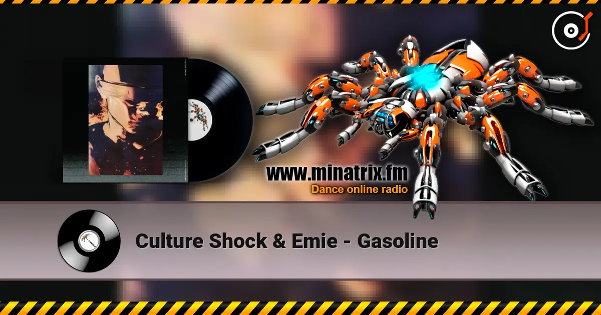 Culture Shock & Emie - Gasoline online in hoher Qualität hören | Minatrix.FM