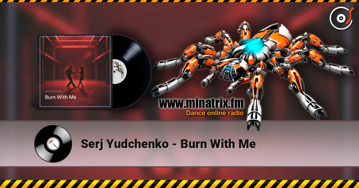 Serj Yudchenko - Burn With Me online in hoher Qualität hören | Minatrix.FM