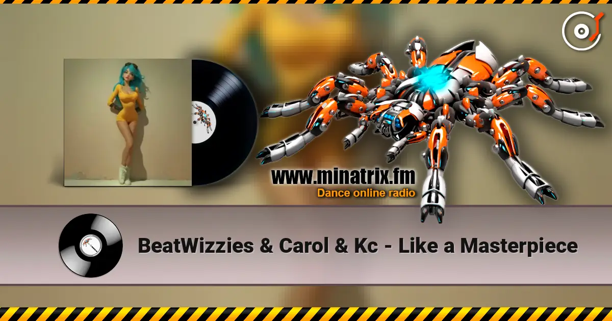 BeatWizzies & Carol & Kc - Like a Masterpiece online in hoher Qualität hören | Minatrix.FM
